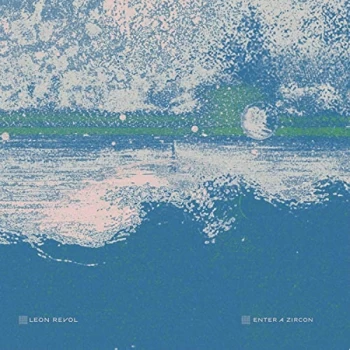 Image of Leon Revol - Enter a Zircon Vinyl