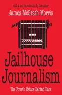 Image of jailhouse journalism the fourth estate behind bars