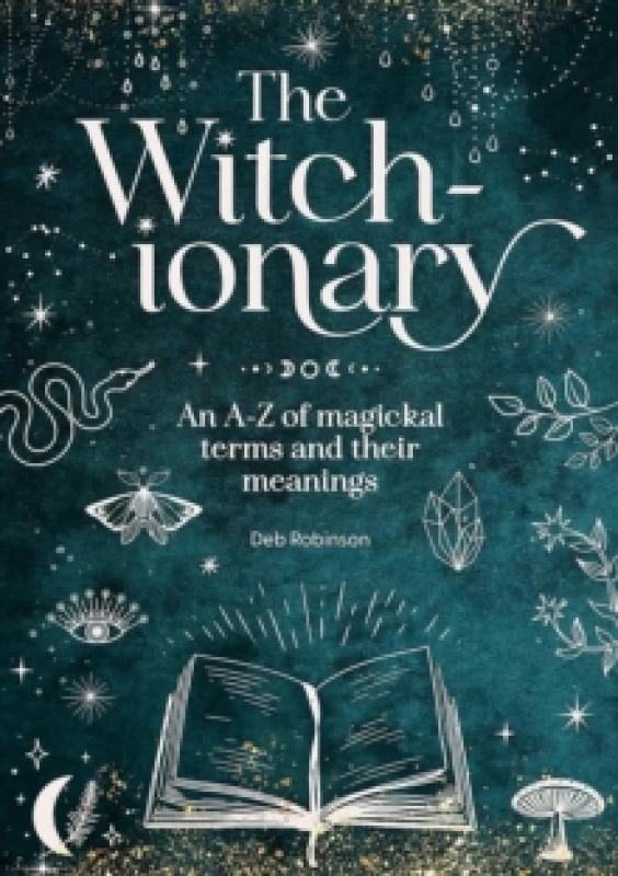 Image of The Witch-Ionary : An A-Z of Magickal Terms and Their Meanings Hardback