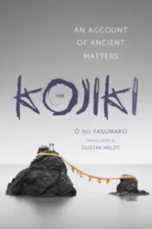 Image of The Kojiki : An Account of Ancient Matters