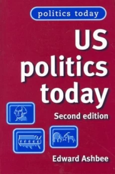 Image of Us Politics Today by Edward Ashbee Paperback