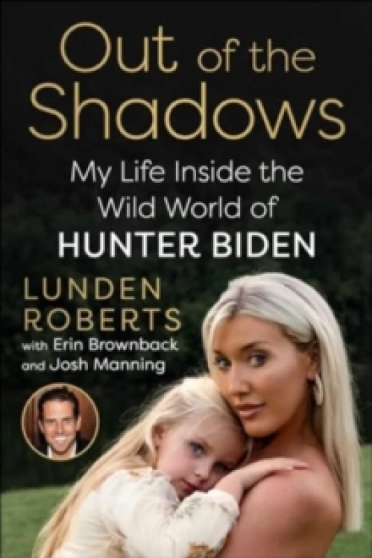 Image of Out of the Shadows : My Life Inside the Wild World of Hunter Biden Hardback