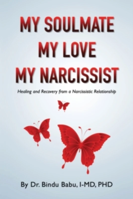 Image of My Soulmate, My Love, My Narcissist : Healing and Recovery from a Narcissistic Relationship Paperback / softback
