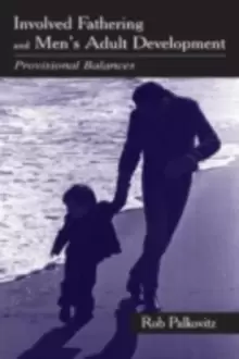 Image of Involved Fathering and Mens Adult DevelopmentProvisional Balances