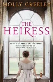 Image of The Heiress : The untold story of Pride & Prejudice's Miss Anne de Bourgh