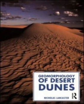 Image of Geomorphology of Desert Dunes by Nicholas Lancaster Paperback