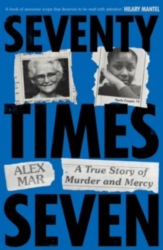 Image of Seventy Times Seven : A True Story of Murder and Mercy Hardback