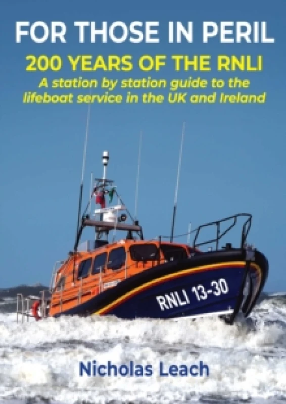 Image of FOR THOSE IN PERIL : 200 years of the RNLI: A station by station guide to the lifeboat service in the UK and Ireland Paperback / softback
