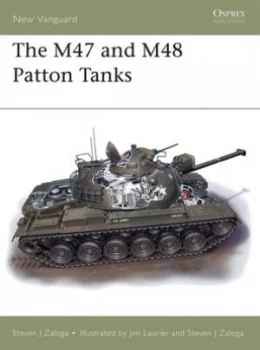 Image of The M47 and M48 Patton tanks by Steven Zaloga