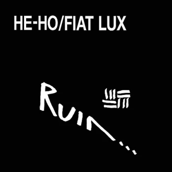 Image of Ruin - He-Ho / Fiat Lux Vinyl