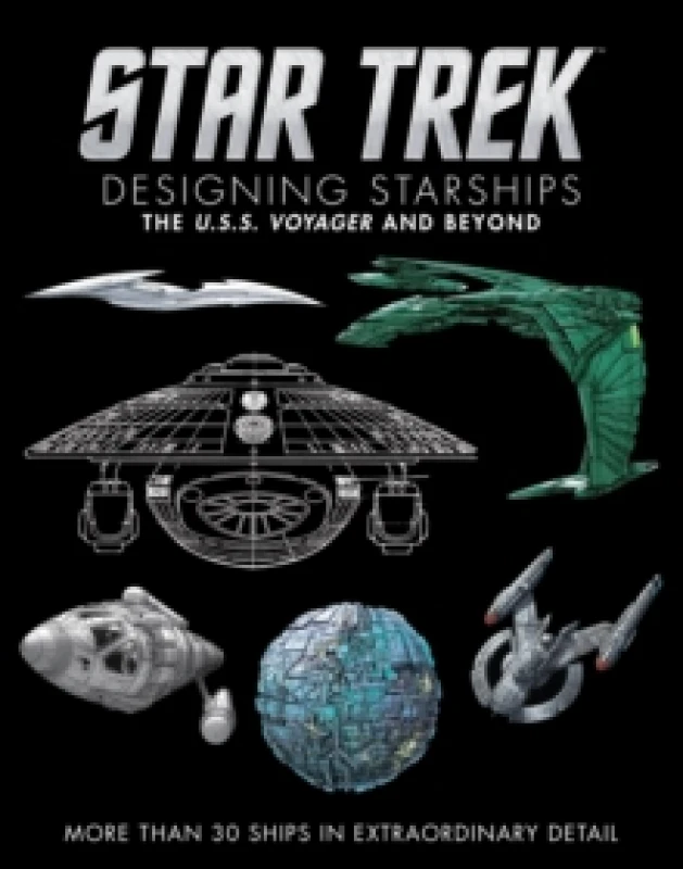 Image of Star Trek Designing Starships Volume 2: Voyager and Beyond Hardback