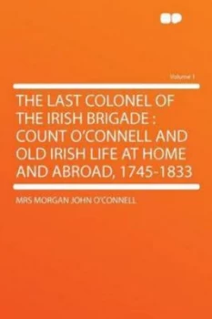 Image of Last Colonel of the Irish Brigade by Mrs Morgan John Oconnell Paperback