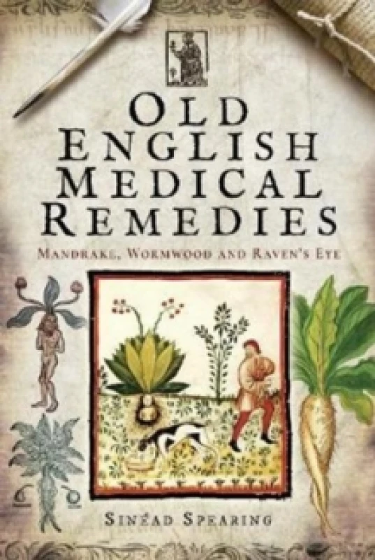 Image of Old English Medical Remedies : Mandrake, Wormwood and Raven's Eye Hardback
