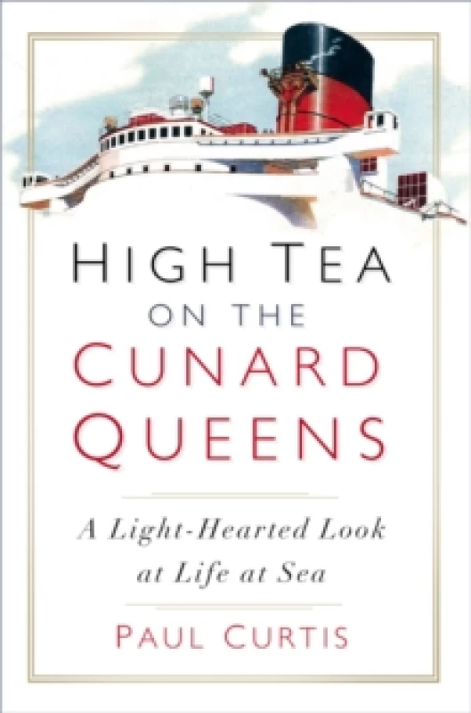 Image of High Tea on the Cunard Queens. Paperback. By Paul Curtis Books