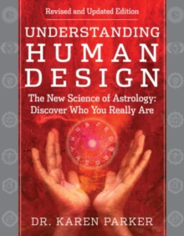 Image of Understanding Human Design : The New Science of Astrology: Discover Who You Really Are (Revised and Updated Edition) Paperback / softback