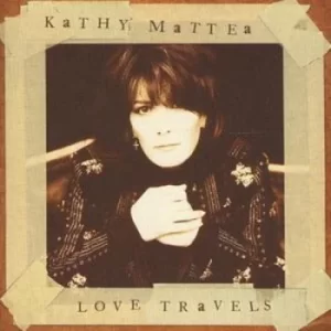 Image of Love Travels by Kathy Mattea CD Album