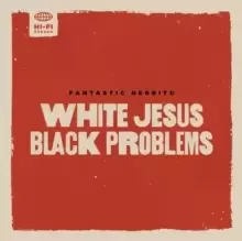 Image of White Jesus Black Problems
