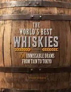 Image of worlds best whiskies 750 unmissable drams from tain to tokyo