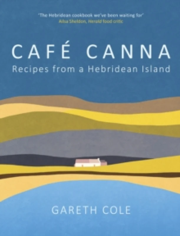 Image of Cafe Canna : Recipes from a Hebridean Island Hardback