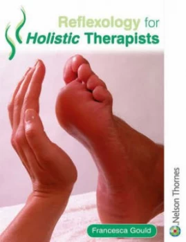 Image of Reflexology for Holistic Therapists by Francesca Gould Paperback