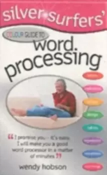 Image of Silver Surfers' Colour Guide to Word Processing