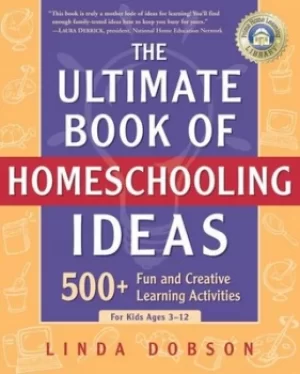Image of The ultimate book of homeschooling ideas by Linda Dobson