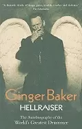 Image of ginger baker hellraiser the autobiography of the worlds greatest drummer