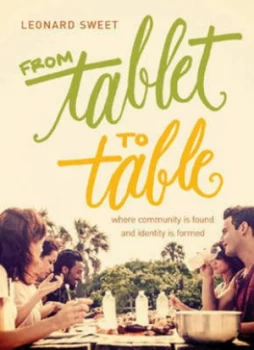 Image of From Tablet to Table by Leonard I Sweet Book