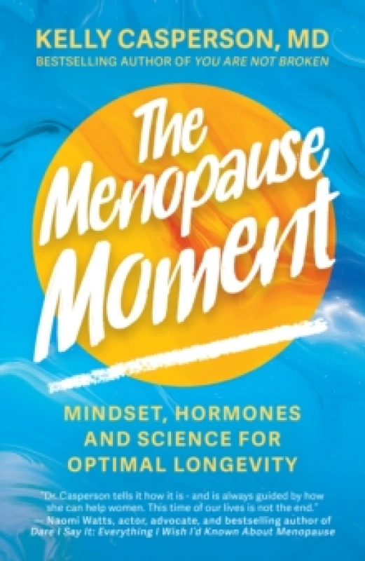 Image of The Menopause Moment : Mindset, Hormones and Science for Optimal Longevity Hardback