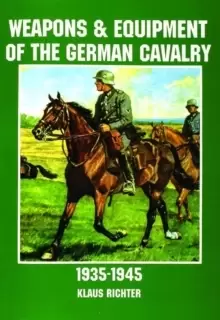 Image of Weapons and Equipment of the German Cavalry in World War II