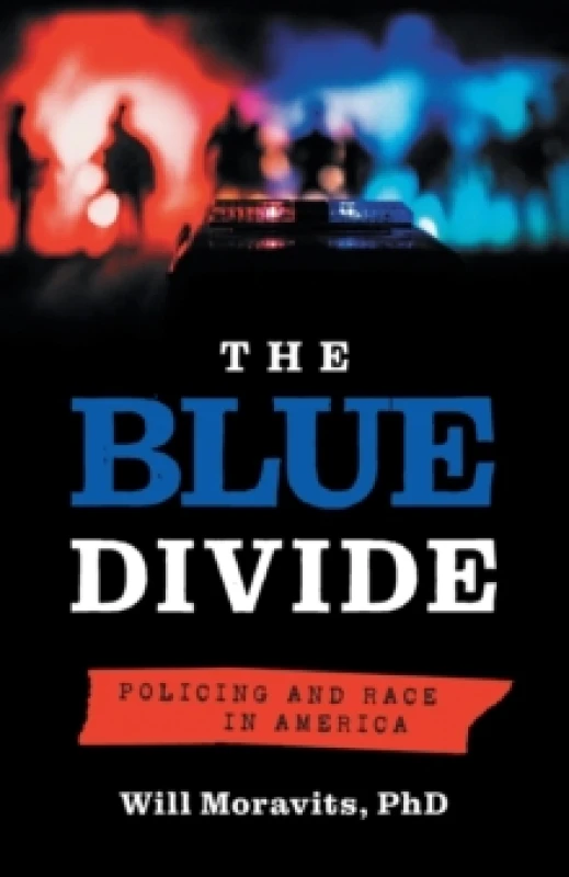 Image of The Blue Divide : Policing and Race in America Paperback / softback