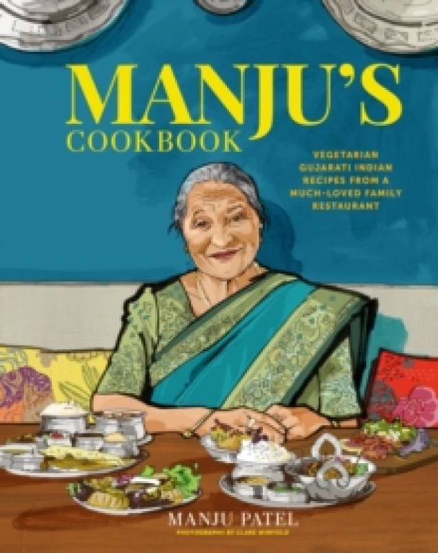 Image of Manjus Cookbook : Vegetarian Gujarati Indian Recipes from a Much-Loved Family Restaurant Hardback