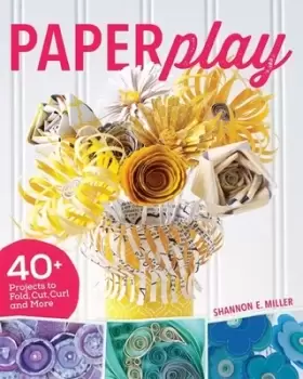 Image of Paperplay by Shannon E Miller