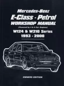 Image of Mercedes-Benz E-Class - Petrol W124 and W210 Workshop Manual 1993-2000 : Easy-to-follow Instructions Covering Service and Repair of 111 and 104 Petrol