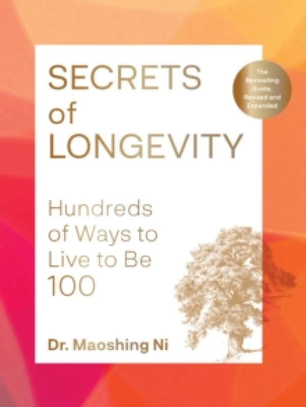 Image of Secrets of Longevity, 2nd edition : Hundreds of Ways to Live to Be 100The Bestselling Guide, Revised and Expanded Paperback / softback