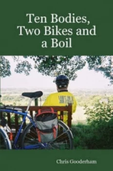 Image of Ten Bodies Two Bikes and a Boil by Chris Gooderham Paperback