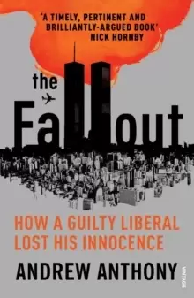 Image of The Fallout : How a guilty liberal lost his innocence