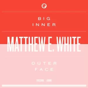 Image of Matthew E. White - Big Inner: Outer Face Edition CD Album - Used