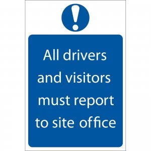 Image of Draper All Drivers and Visitors Must Report To Site Office Sign 200mm 300mm Standard