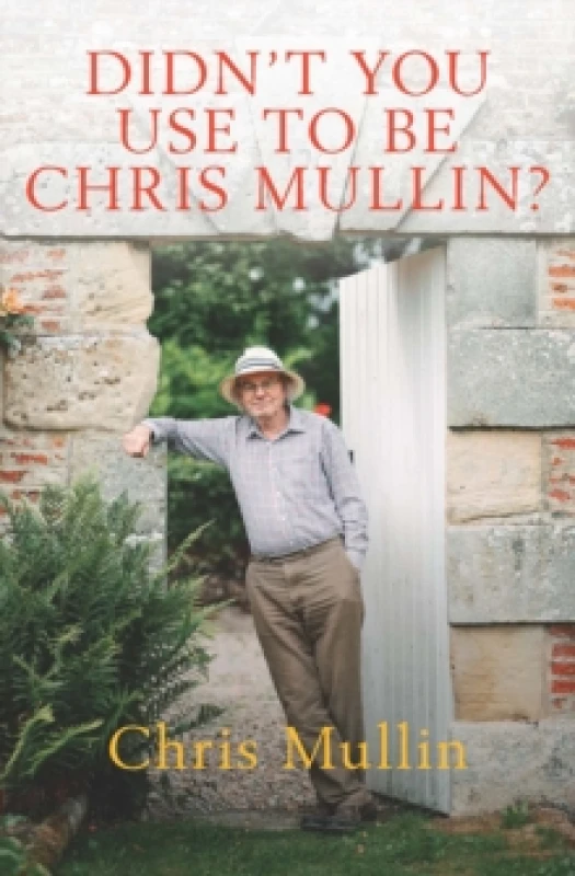 Image of Didn't You Use to Be Chris Mullin? Diaries 2010-2022 Hardback