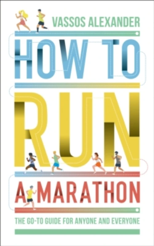 Image of how to run a marathon the go to guide for anyone and everyone 9780008377229