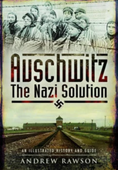 Image of Auschwitz - the Nazi solution by Andrew Rawson