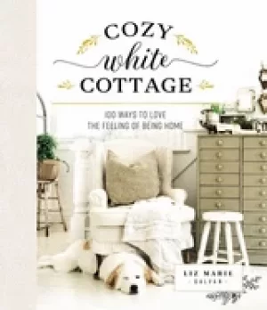 Image of cozy white cottage 100 ways to love the feeling of being home