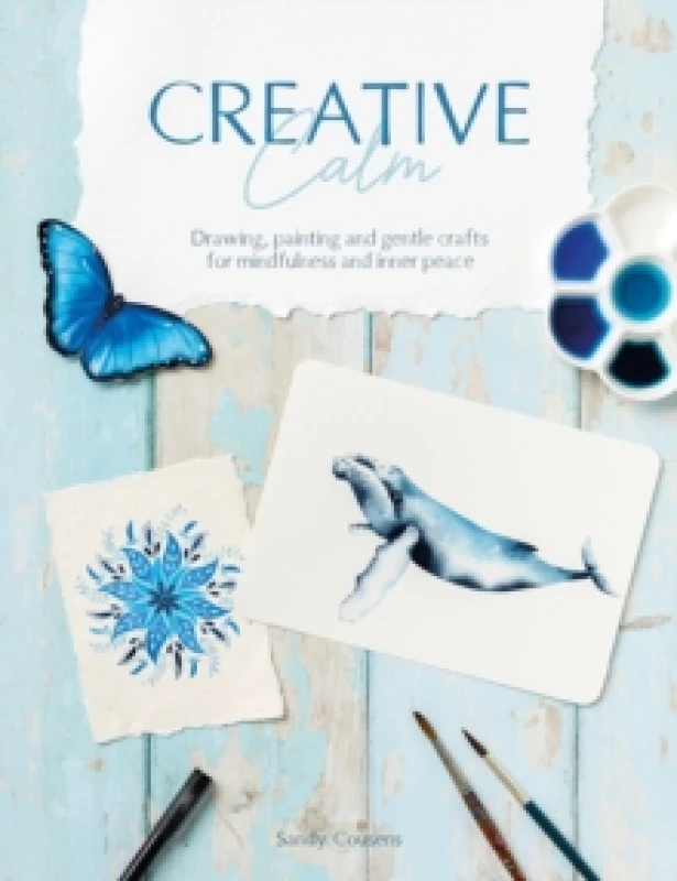 Image of Creative Calm : Drawing, Painting and Gentle Crafts for Mindfulness and Inner Peace Paperback / softback