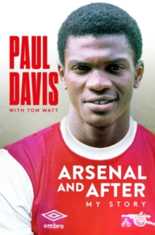Image of Arsenal and After - My Story Hardback