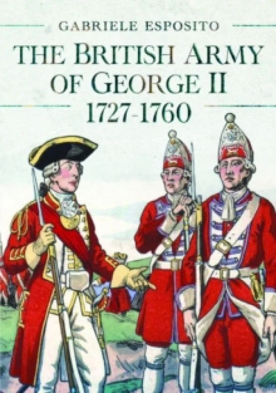 Image of The British Army of George II, 1727-1760 Hardback