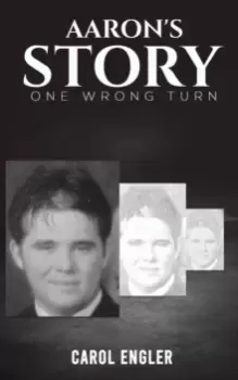 Image of Aarons Story : One Wrong Turn