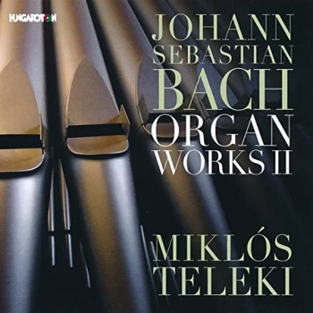 Image of Miklos Teleki - Johann Sebastian Bach: Organ Works II CD