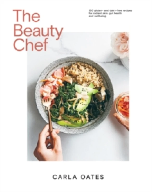 Image of The Beauty Chef : 150 Gluten- and Dairy-Free Recipes for Radiant Skin, Gut Health and Wellbeing Hardback