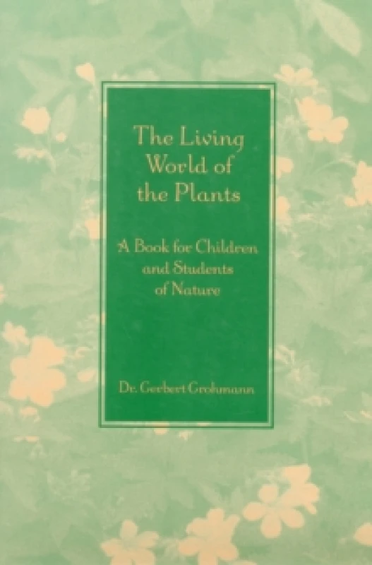 Image of The Living World of the Plants : A Book for Children and Students of Nature Paperback / softback